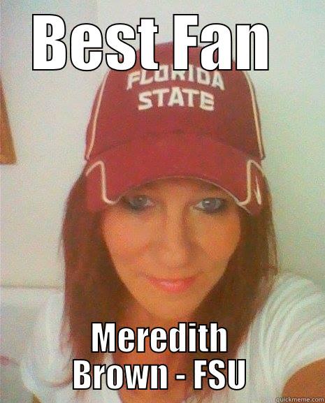 BEST FAN  MEREDITH BROWN - FSU Misc