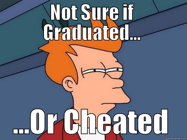 graduation stuff - NOT SURE IF GRADUATED... ...OR CHEATED Futurama Fry