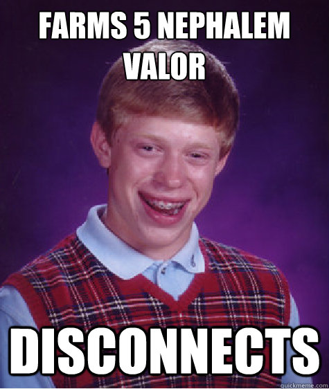 Farms 5 Nephalem Valor Disconnects  Bad Luck Brian