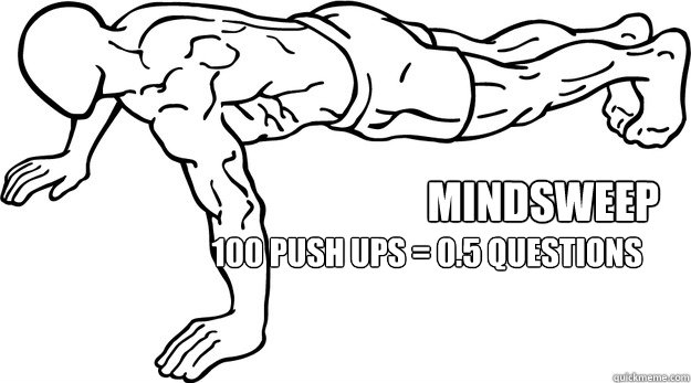 MINDSWEEP 100 PUSH UPS = 0.5 QUESTIONS - MINDSWEEP 100 PUSH UPS = 0.5 QUESTIONS  PUSHUP CHALLENGE