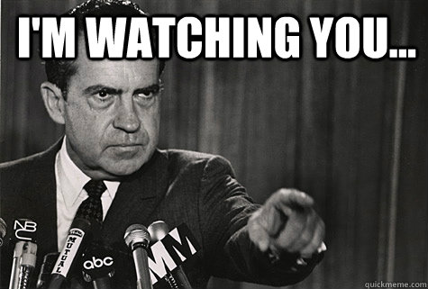 i'm watching you...   Nixon