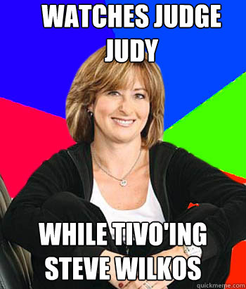 Watches Judge Judy While Tivo'ing Steve Wilkos  Sheltering Suburban Mom