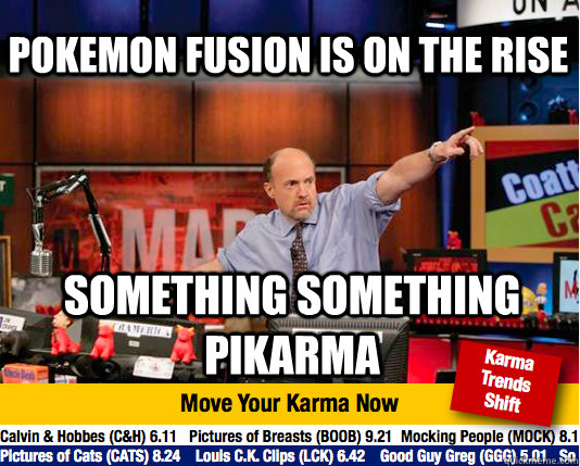 Pokemon fusion is on the rise something something pikarma  Mad Karma with Jim Cramer