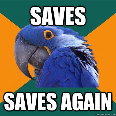 Saves Saves again  Paranoid Parrot