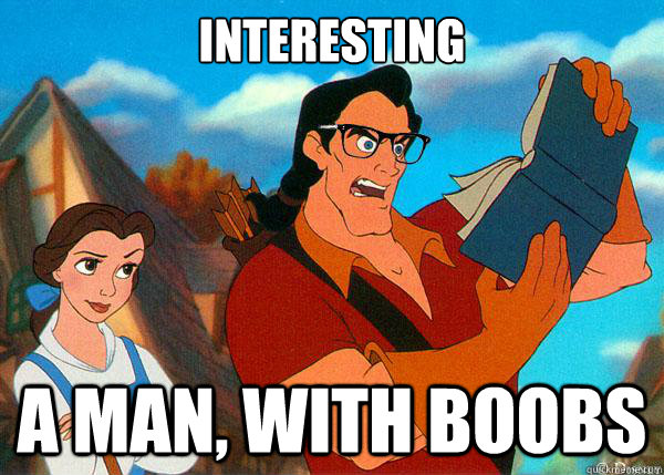 interesting A man, with boobs  Hipster Gaston