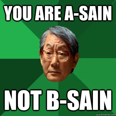 You are A-sain not b-sain   High Expectations Asian Father