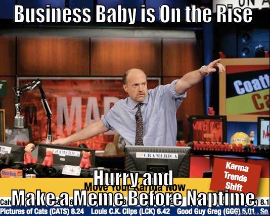 BUSINESS BABY IS ON THE RISE HURRY AND MAKE A MEME BEFORE NAPTIME Mad Karma with Jim Cramer