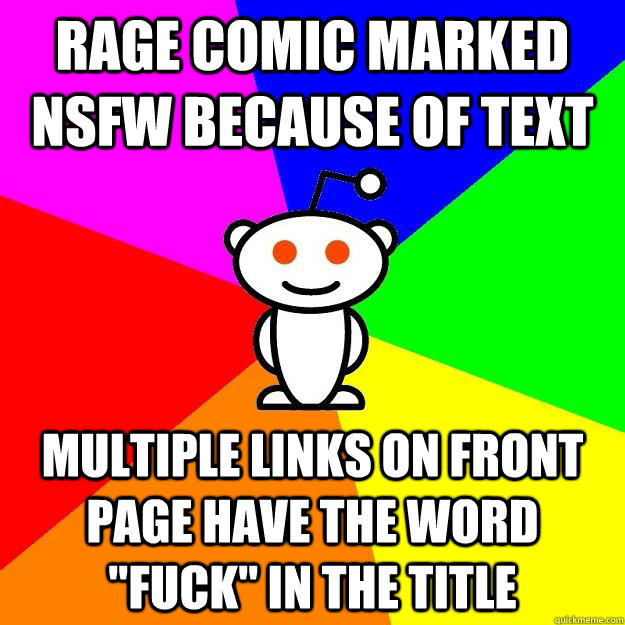 Rage comic marked NSFW because of text Multiple links on front page have the word 