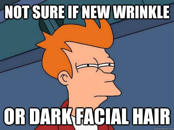 Not sure if new wrinkle Or dark facial hair  Futurama Fry