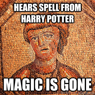 HEARS SPELL FROM HARRY POTTER MAGIC IS GONE  LATIN PROBLEMS