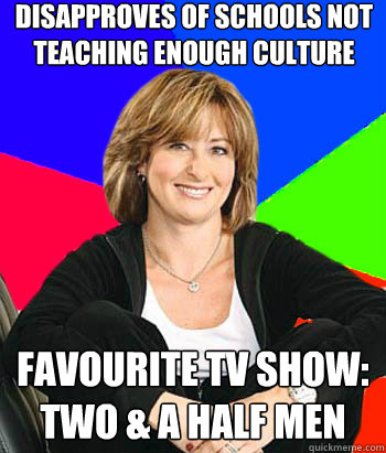 disapproves of schools not teaching enough culture favourite tv show: two & a half men  Sheltering Suburban Mom