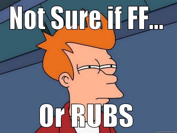 NOT SURE IF FF... OR RUBS Futurama Fry