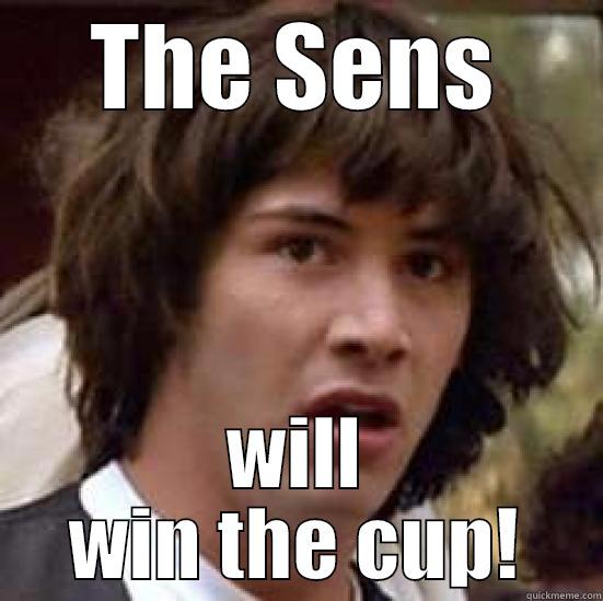 THE SENS WILL WIN THE CUP! conspiracy keanu