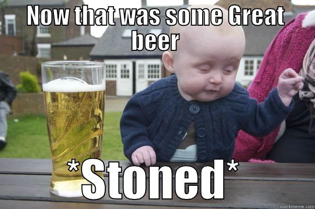 Beer Baby - NOW THAT WAS SOME GREAT BEER *STONED* drunk baby