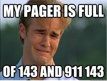 My pager is full  of 143 and 911 143 - My pager is full  of 143 and 911 143  1990s Problems