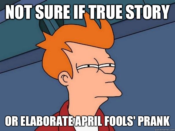 Not sure if true story Or elaborate April Fools' prank  Futurama Fry