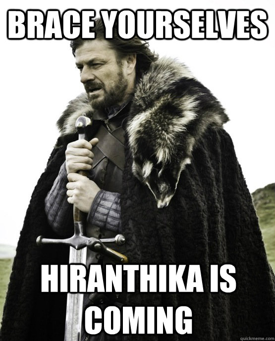 Brace Yourselves  Hiranthika is Coming - Brace Yourselves  Hiranthika is Coming  ned stark st patrick