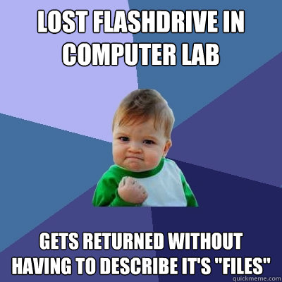 Lost flashdrive in computer lab Gets returned without having to describe it's 