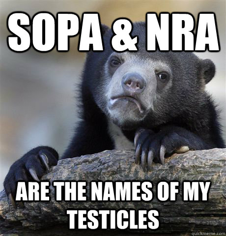 sopa & nra are the names of my testicles  Confession Bear