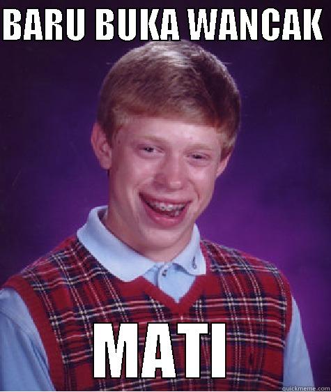 BARU BUKA WANCAK  MATI Bad Luck Brian