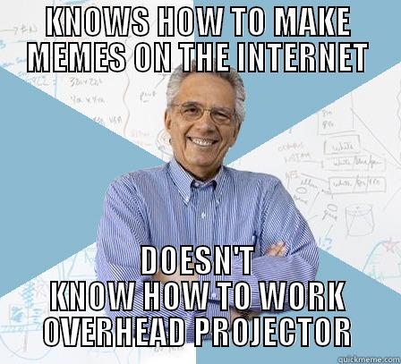 WSU AG TEACHER - KNOWS HOW TO MAKE MEMES ON THE INTERNET DOESN'T KNOW HOW TO WORK OVERHEAD PROJECTOR Engineering Professor