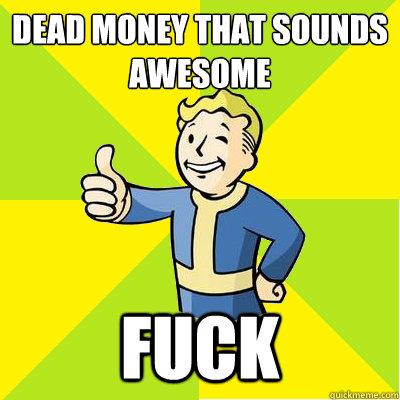 Dead Money that sounds awesome fuck   Fallout new vegas