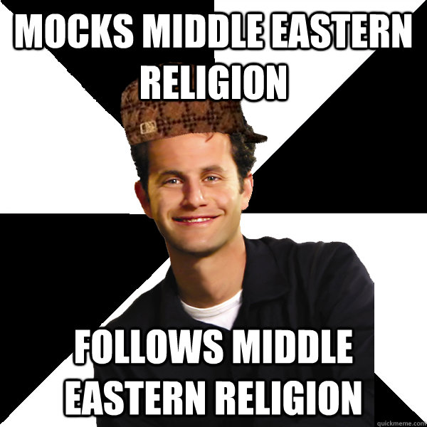 mocks middle eastern religion follows middle eastern religion  
