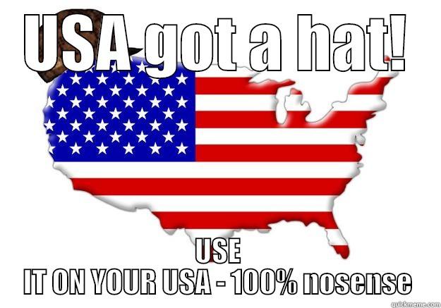 USA GOT A HAT! USE IT ON YOUR USA - 100% NOSENSE Scumbag america