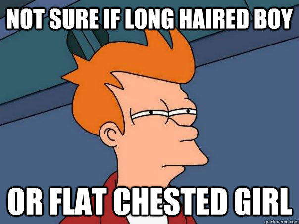 Not sure if long haired boy Or flat chested girl  Futurama Fry