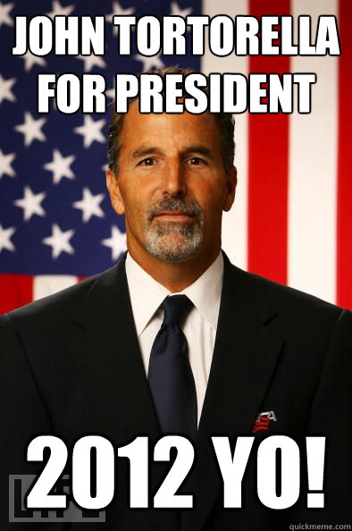 John Tortorella for President 2012 yo! - John Tortorella for President 2012 yo!  John torts