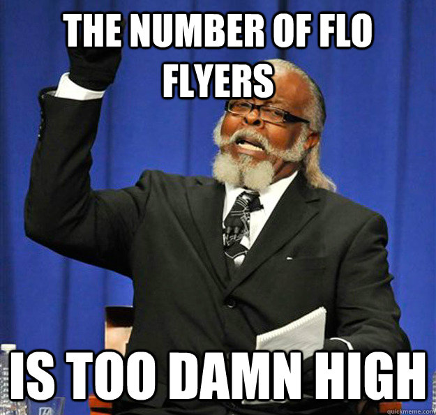 The number of FLO flyers Is too damn high  Jimmy McMillan