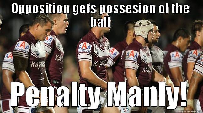OPPOSITION GETS POSSESION OF THE BALL PENALTY MANLY! Misc