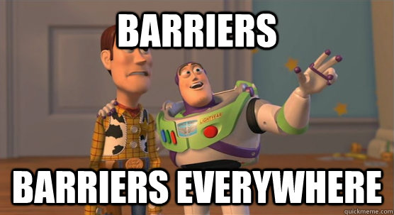 barriers barriers everywhere  Toy Story Everywhere