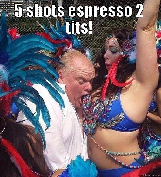 5 SHOTS ESPRESSO 2 TITS!  Misc