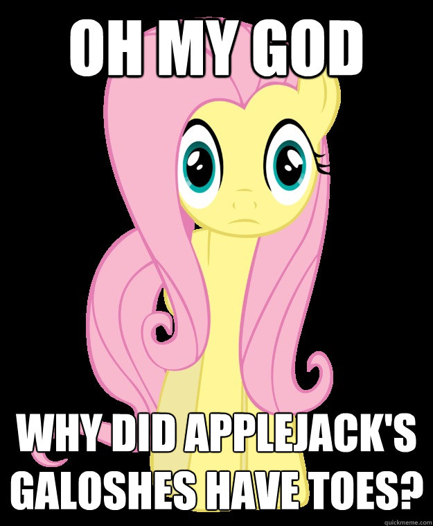 Oh my god Why did Applejack's galoshes have toes? - Oh my god Why did Applejack's galoshes have toes?  Sudden Clarity Fluttershy