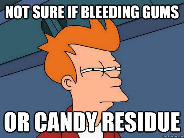 Not sure if bleeding gums or candy residue  Futurama Fry