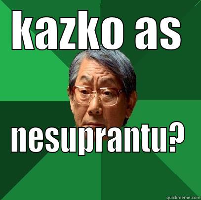 KAZKO AS NESUPRANTU? High Expectations Asian Father