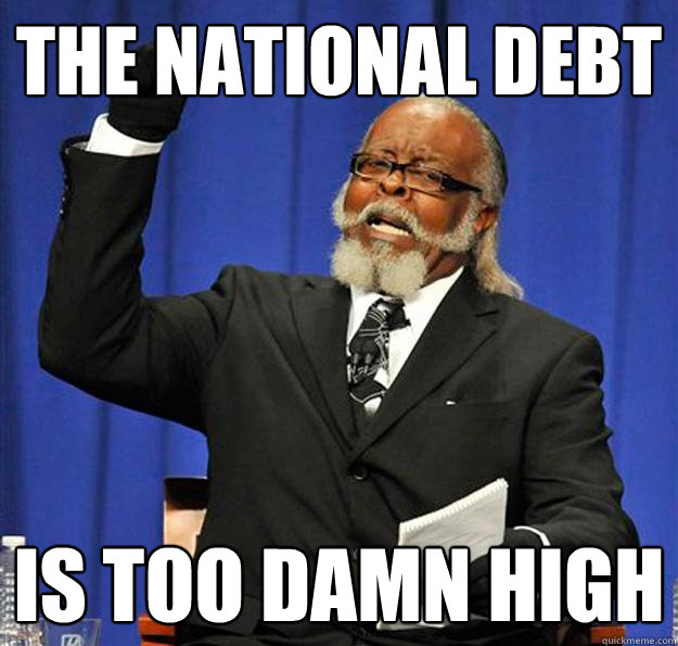 the national debt Is too damn high  Jimmy McMillan