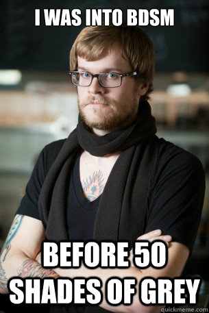 i was into bdsm before 50 shades of grey  Hipster Barista