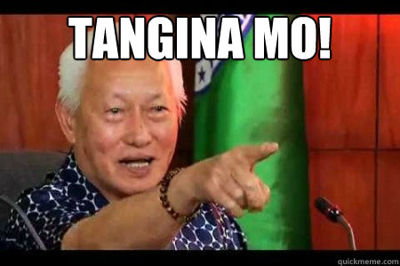tangina mo!  - tangina mo!   Mayor Lim