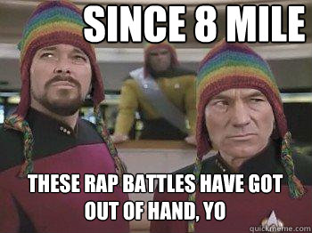 since 8 mile these rap battles have got out of hand, yo  Star trek bros