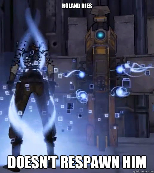 Roland Dies Doesn't respawn him - Roland Dies Doesn't respawn him  Misc