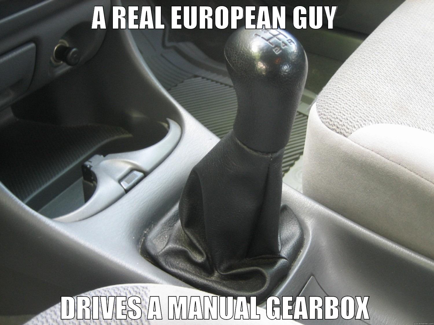 A REAL EUROPEAN GUY DRIVES A MANUAL GEARBOX Misc