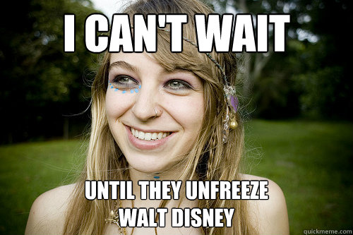 I can't wait until they unfreeze 
walt disney - I can't wait until they unfreeze 
walt disney  Urban Legend Amanda