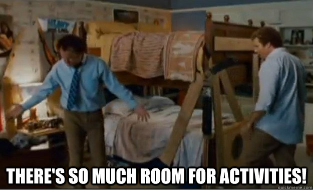  There's so much room for activities!  Stepbrothers Activities