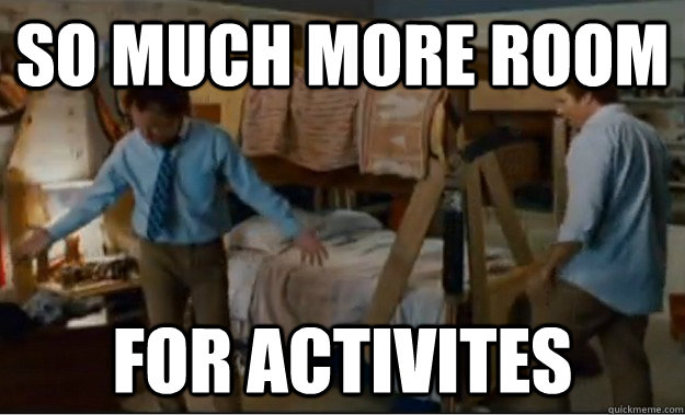 SO MUCH MORE ROOM FOR ACTIVITES  Stepbrothers Activities