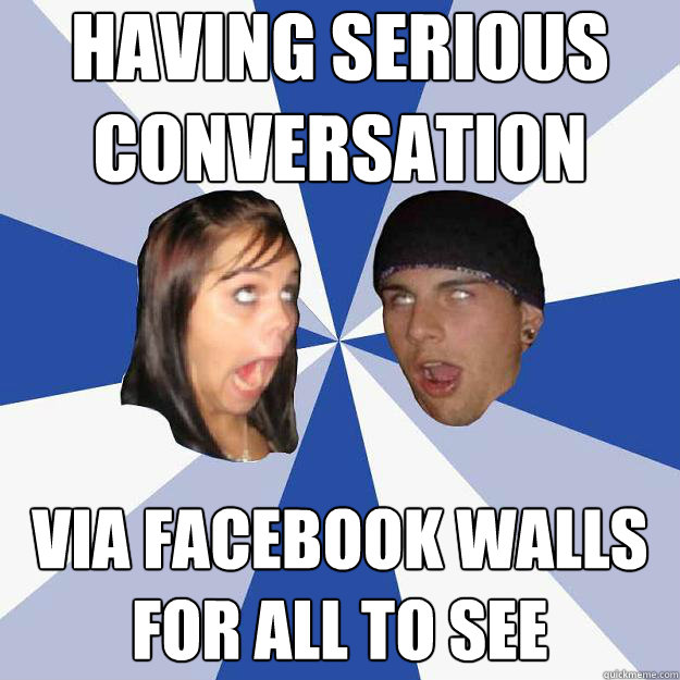 having serious conversation via facebook walls for all to see   Annoying Facebook Couple