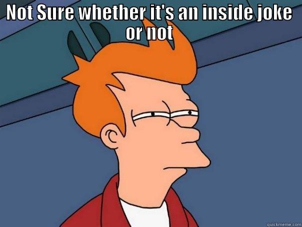 somethingfunnyjeezbut it is! - NOT SURE WHETHER IT'S AN INSIDE JOKE OR NOT  Futurama Fry