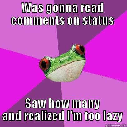 WAS GONNA READ COMMENTS ON STATUS SAW HOW MANY AND REALIZED I'M TOO LAZY Foul Bachelorette Frog