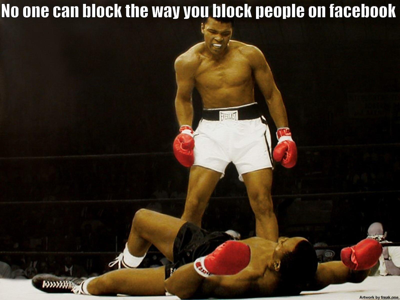 NO ONE CAN BLOCK THE WAY YOU BLOCK PEOPLE ON FACEBOOK   Misc